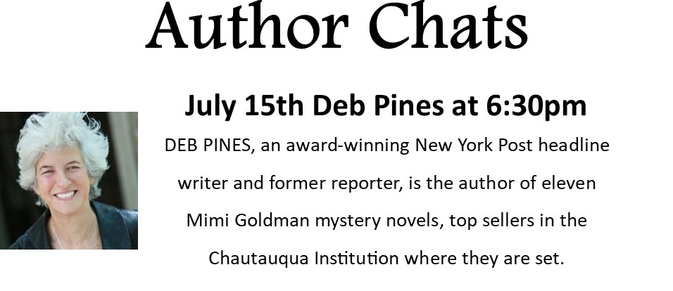 Deb Pines, Author of Mimi Golden mystery novels which are set in the Chautauqua Institute will be in the Library July 15th at 6:30pm